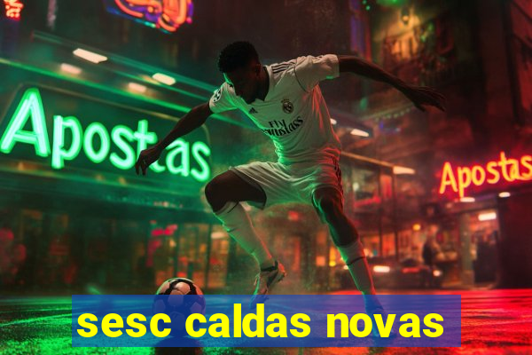 sesc caldas novas